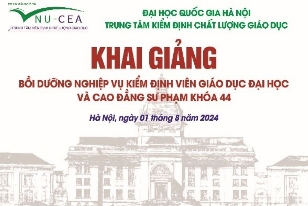 Khai giảng bồi dưỡng nghiệp vụ kiểm định viên giáo dục đại học và cao đẳng sư phạm Khóa 44